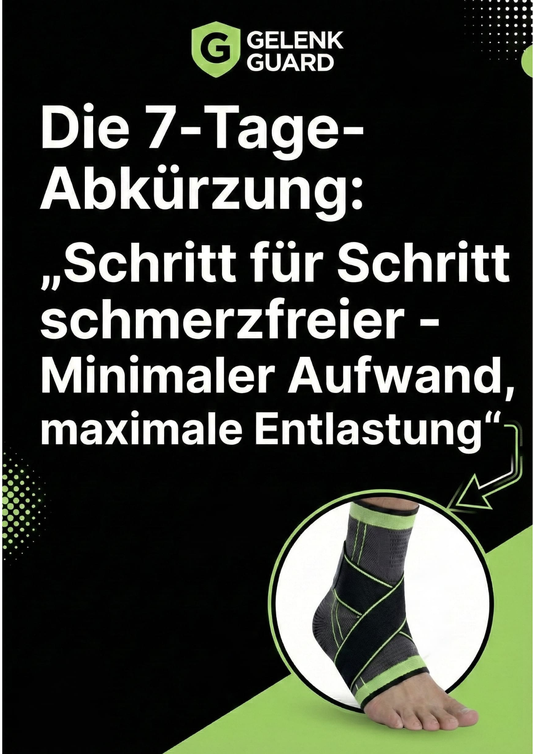 Die 7-Tage-Abkürzung: „Schritt für Schritt schmerzfreier - Minimaler Aufwand, maximale Entlastung"